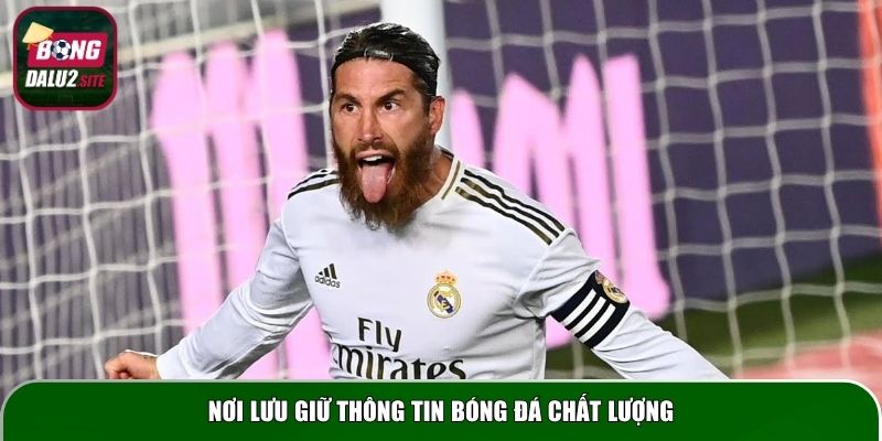 Nơi lưu giữ thông tin bóng đá chất lượng