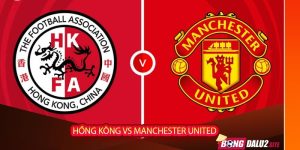 Hồng Kông vs Manchester United