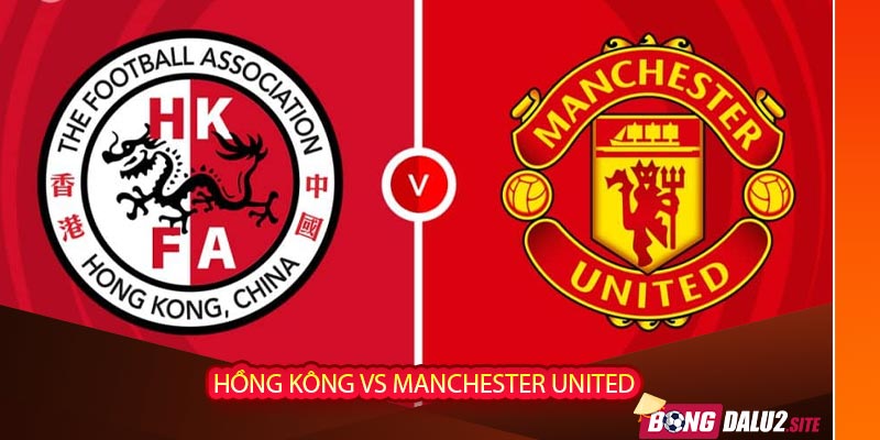 Hồng Kông vs Manchester United