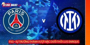 PSG - Sự trưởng thành vượt bậc dưới thời Luis Enrique