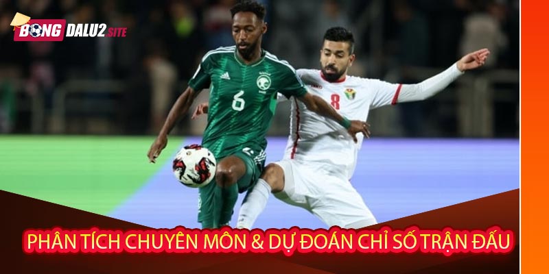 Phân tích chuyên môn & dự đoán chỉ số trận đấu