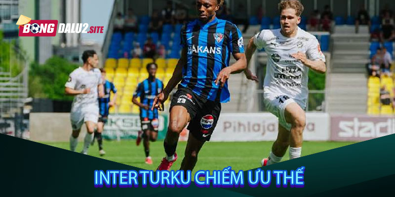 Inter Turku chiếm ưu thế