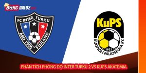  Phân tích phong độ Inter Turku 2 vs KuPS Akatemia