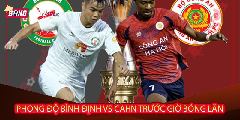 Phong độ Bình Định vs CAHN trước giờ bóng lăn