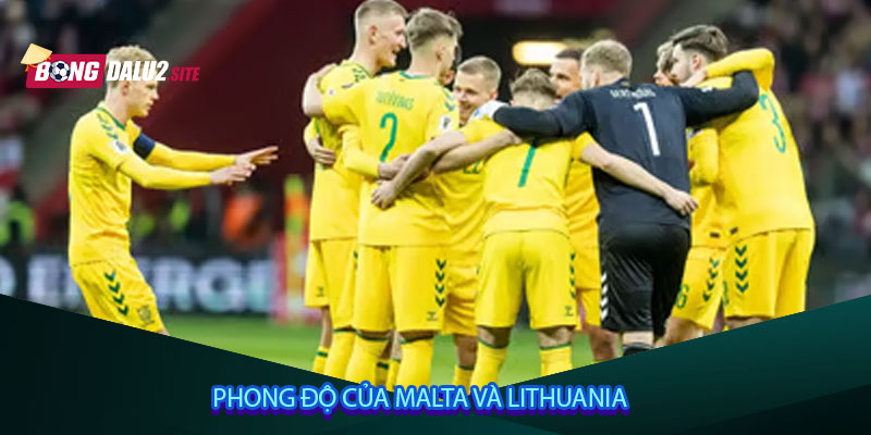 Phong độ của Malta và Lithuania