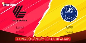 Phong độ gần đây của Lahti và JaPS