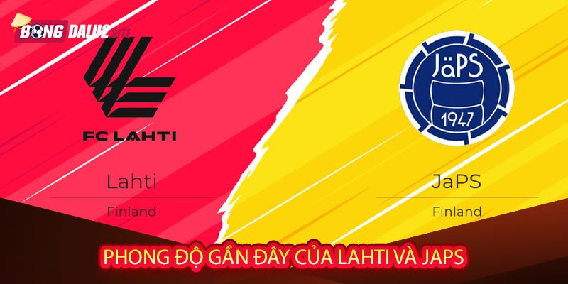 Phong độ gần đây của Lahti và JaPS