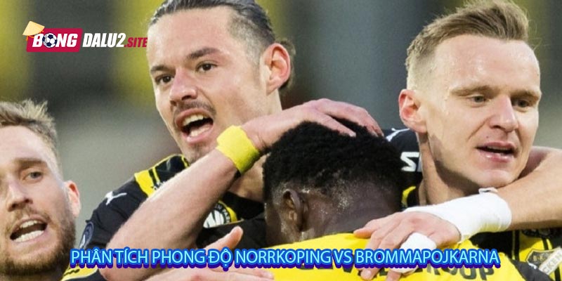 Phân tích phong độ Norrkoping vs Brommapojkarna